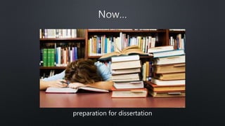 preparation for dissertation
 