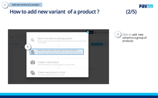 Click on add new
variant to a group of
products
How to add a new variant?
3.
3
 