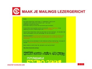 MAAK JE MAILINGS LEZERGERICHT
CREATIEF SCHRIJVEN VZW
 