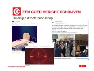 EEN GOED BERICHT SCHRIJVEN
CREATIEF SCHRIJVEN VZW
Duidelijke directe boodschap
 