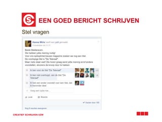 EEN GOED BERICHT SCHRIJVEN
CREATIEF SCHRIJVEN VZW
Stel vragen
 