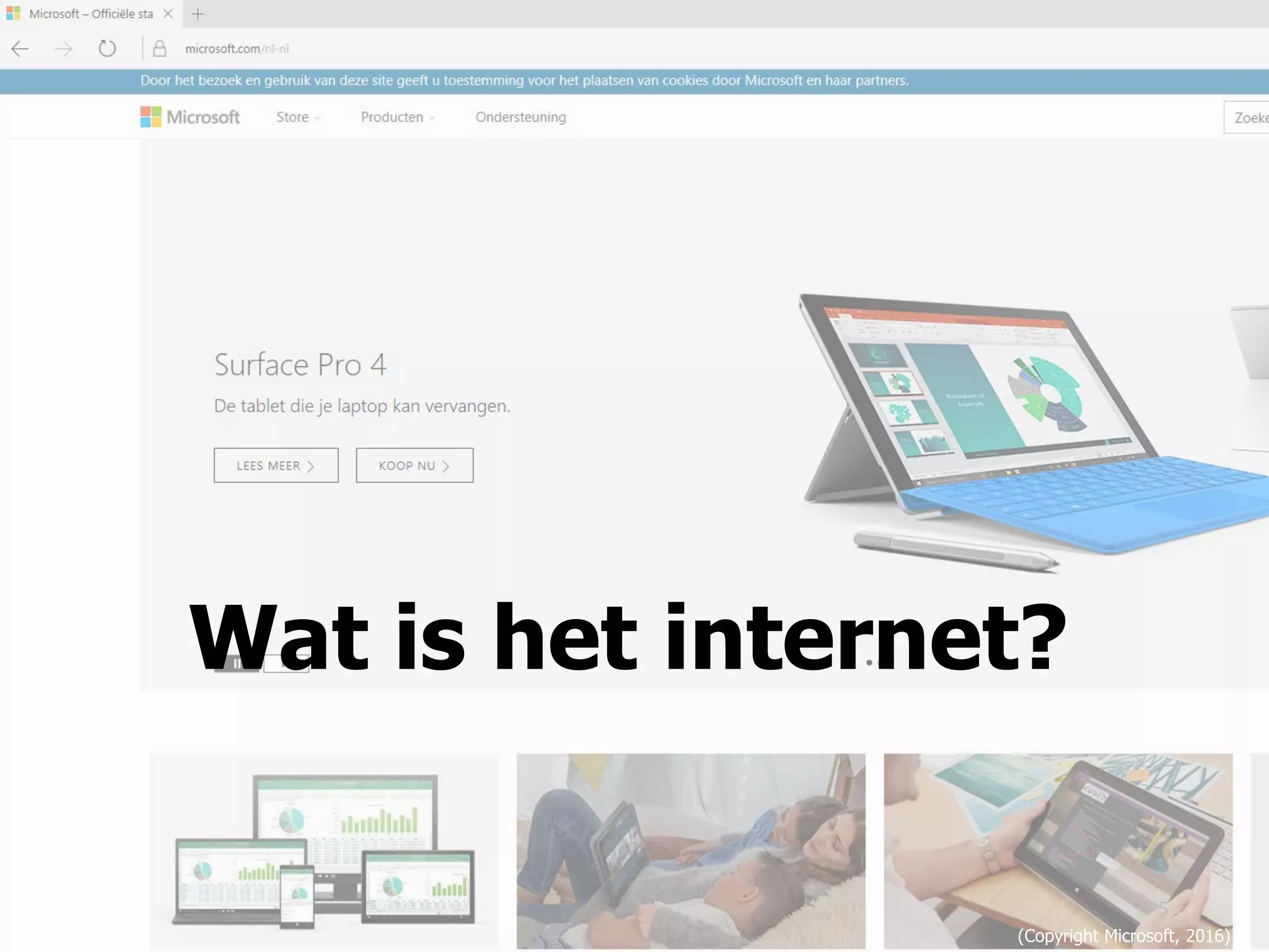 5
(Copyright Microsoft, 2016)
Wat is het internet?
 