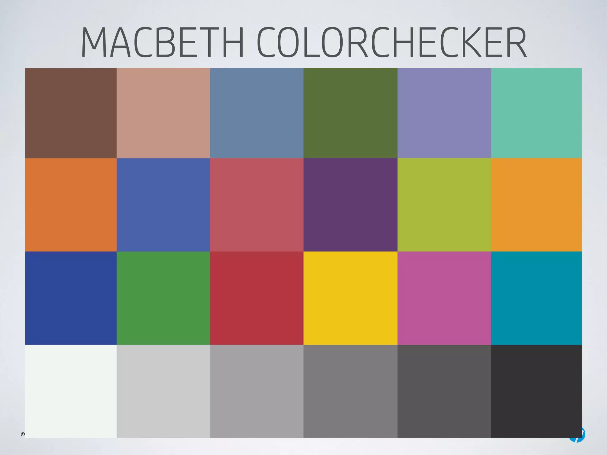 © Copyright 2016 HP, Inc.
MACBETH COLORCHECKER
 