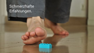 Schmerzhafte
Erfahrungen.
 