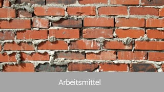 Arbeitsmittel
 