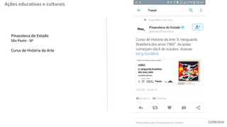 Pinacoteca do Estado
São Paulo - SP
Curso de História da Arte
Ações educativas e culturais
22/09/2016
 