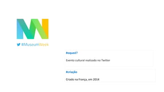 #oqueé?
Evento cultural realizado no Twitter
#criação
Criado na França, em 2014
 