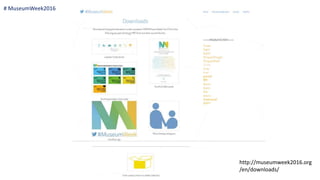 http://museumweek2016.org
/en/downloads/
# MuseumWeek2016
 