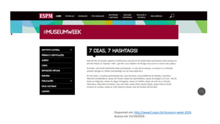 Disponível em: http://www2.espm.br/museum-week-2016.
Acesso em 15/10/2016.
 