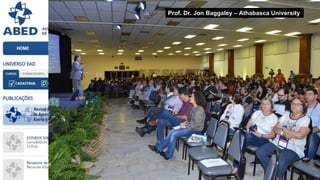 Martin Dougiamas– Moodle AustráliaProf. Dr. Jon Baggaley – Athabasca University
 