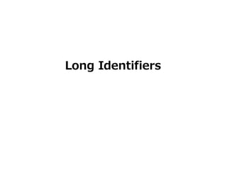 6
Long Identifiers
 