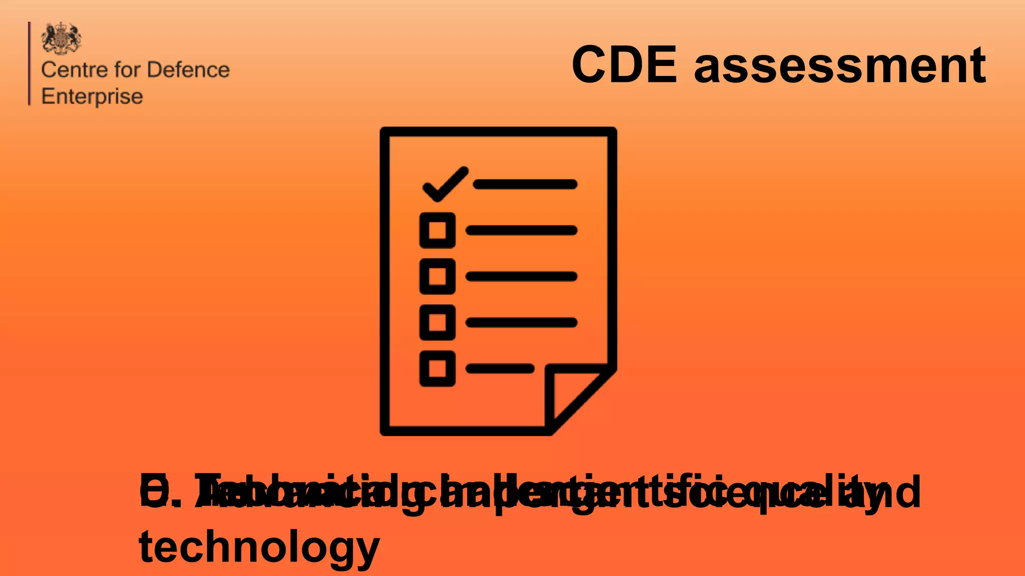 CDE assessment
C. Advancing important science and
technology
D. Innovation and scientific qualityE. Technical challenge
 