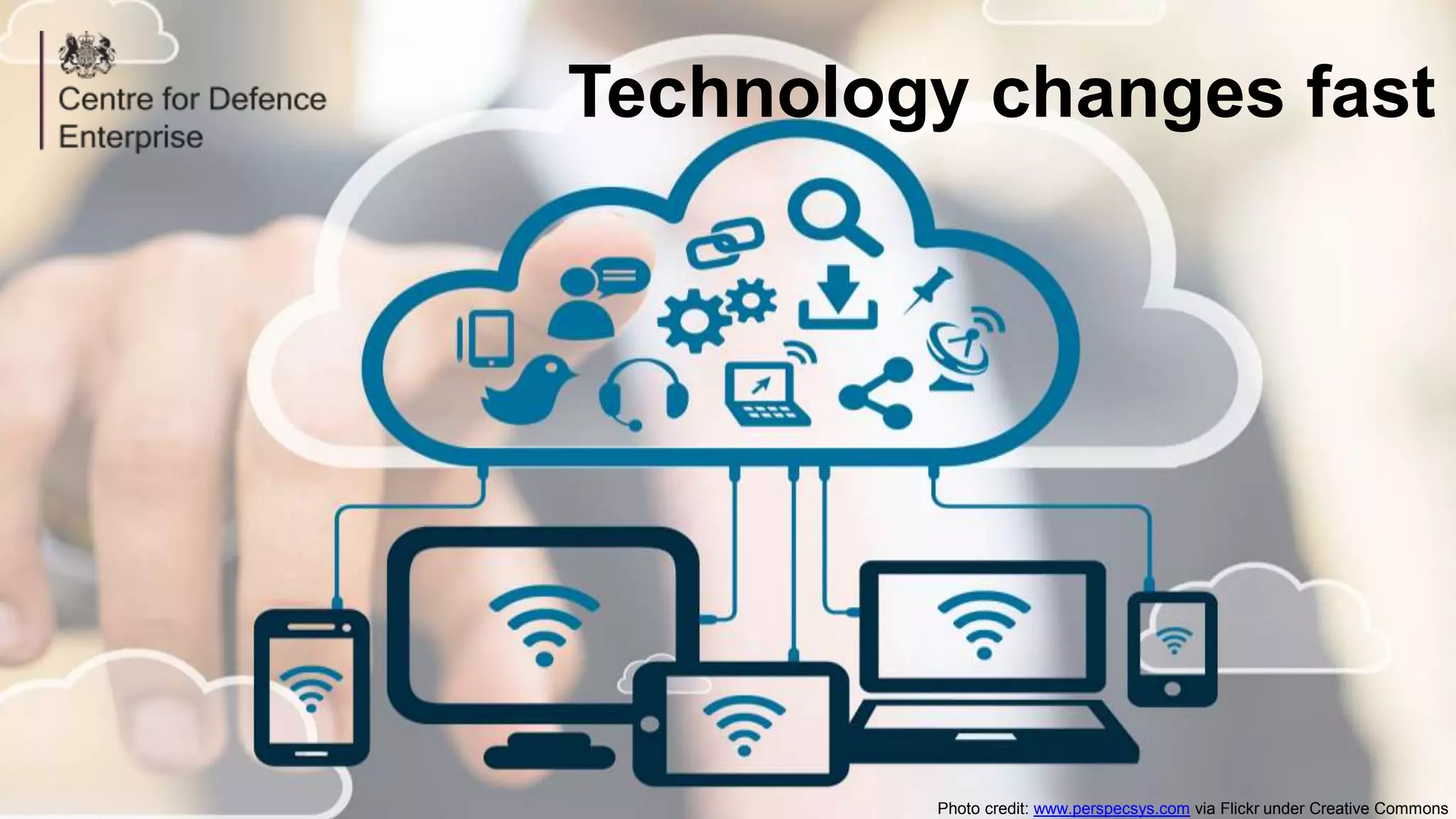 Technology changes fast
Photo credit: www.perspecsys.com via Flickr under Creative Commons
 