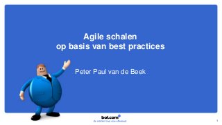 Agile schalen
op basis van best practices
Peter Paul van de Beek
1
 