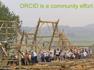 8
ORCID is a community effort
 