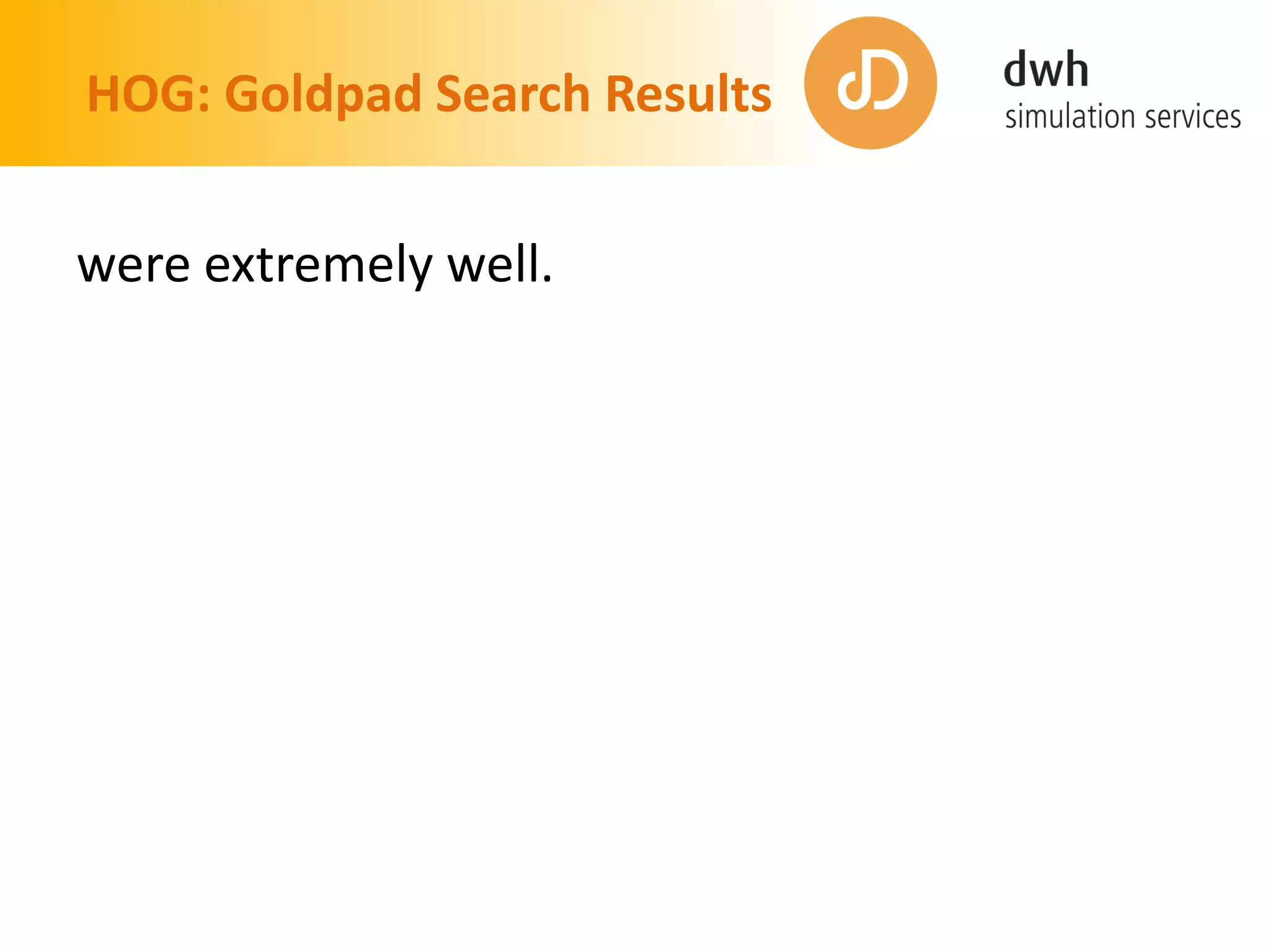 HOG: Goldpad Search Results
were extremely well.
 