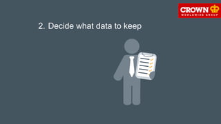2. Decide what data to keep
 