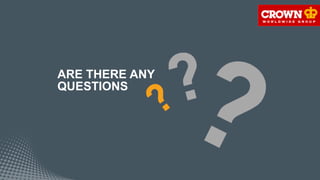 ARE THERE ANY
QUESTIONS
 