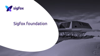 Sigfox foundation
 