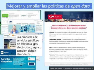 15 ‘Gobernar mejor: e-gobernar’ – IV Foro Sanidad CEG- Jordi Graells Costa. Madrid, 29.11.2016 - BY 3.0
Mejorar y ampliar las políticas de open data
Las empresas de
servicios públicos
de telefonía, gas,
electricidad, agua...
también deben
abrir datos.
‘Gobernar mejor: e-gobernar’ – IV Foro Sanidad CEG- Jordi Graells Costa. Madrid, 29.11.2016 - BY 3.0
 