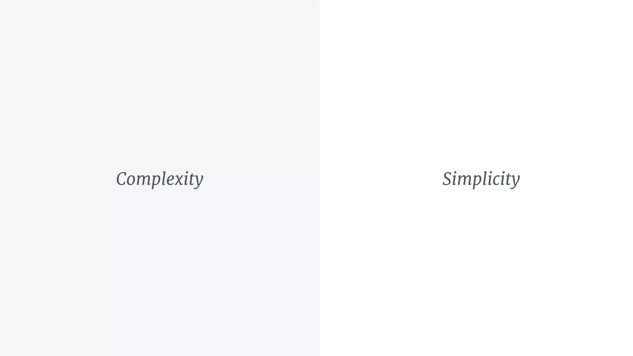 Complexity Simplicity
 