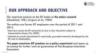 OUR APPROACH AND OBJECTIVE
Our empirical analysis on the EIT builds on the action research
(Checkland, 1981; (Argyris et a...