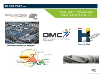 Solar Energy Conversion
Power Corporation nv
Solenco Power NV © 2016
SOLENCO POWER nv
 
