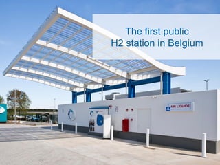 World leader in gases, technologies and services for Industry and Health01-12-2016 Air Liquide Benelux Industries
Opening Public AL H2 station in Zaventem on 22-04-2016
14
The first public
H2 station in Belgium
 
