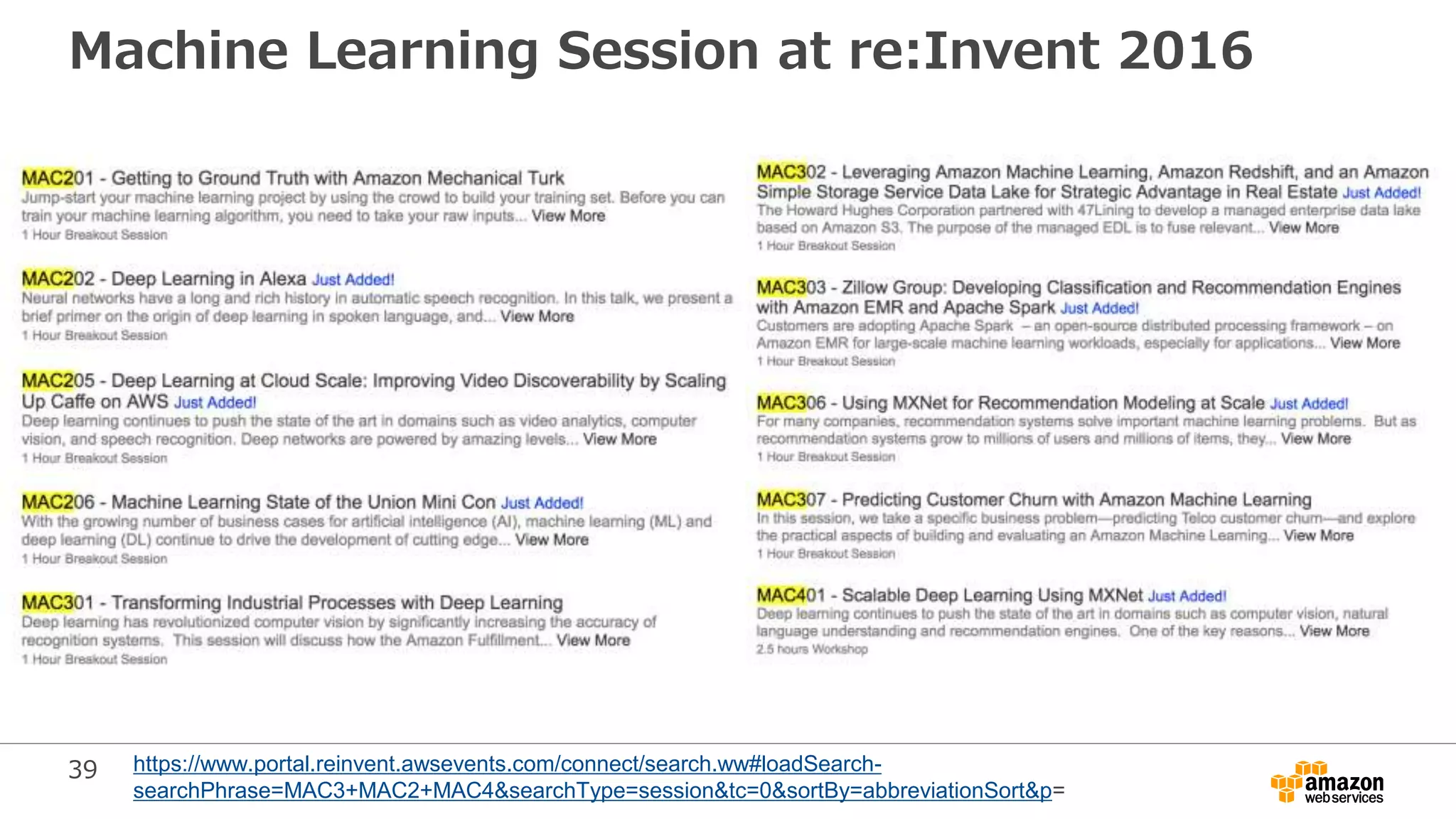 39
Machine Learning Session at re:Invent 2016
https://www.portal.reinvent.awsevents.com/connect/search.ww#loadSearch-
searchPhrase=MAC3+MAC2+MAC4&searchType=session&tc=0&sortBy=abbreviationSort&p=
 