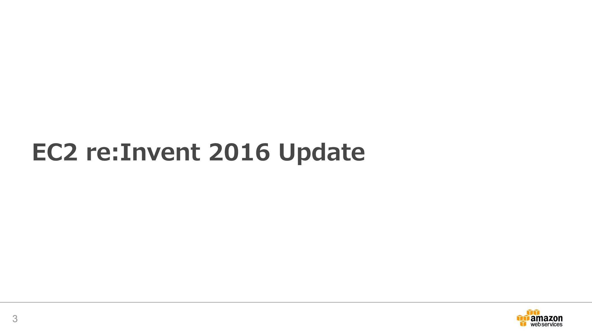 EC2 re:Invent 2016 Update
3
 
