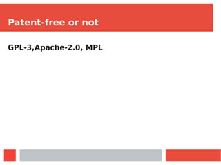 Patent-free or not
GPL-3,Apache-2.0, MPL
 