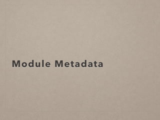 Module Metadata
 