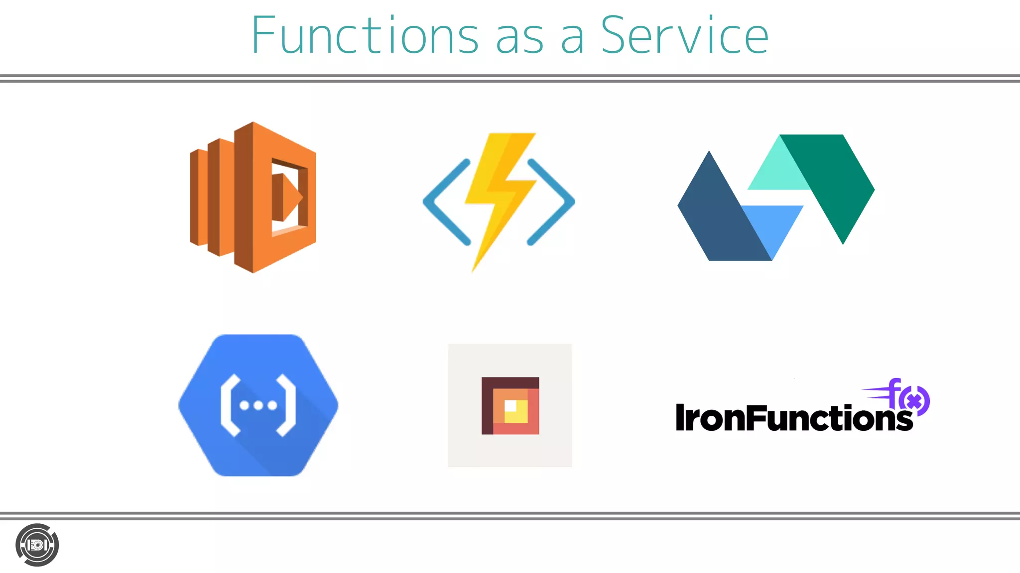 Functions as a Service
 
