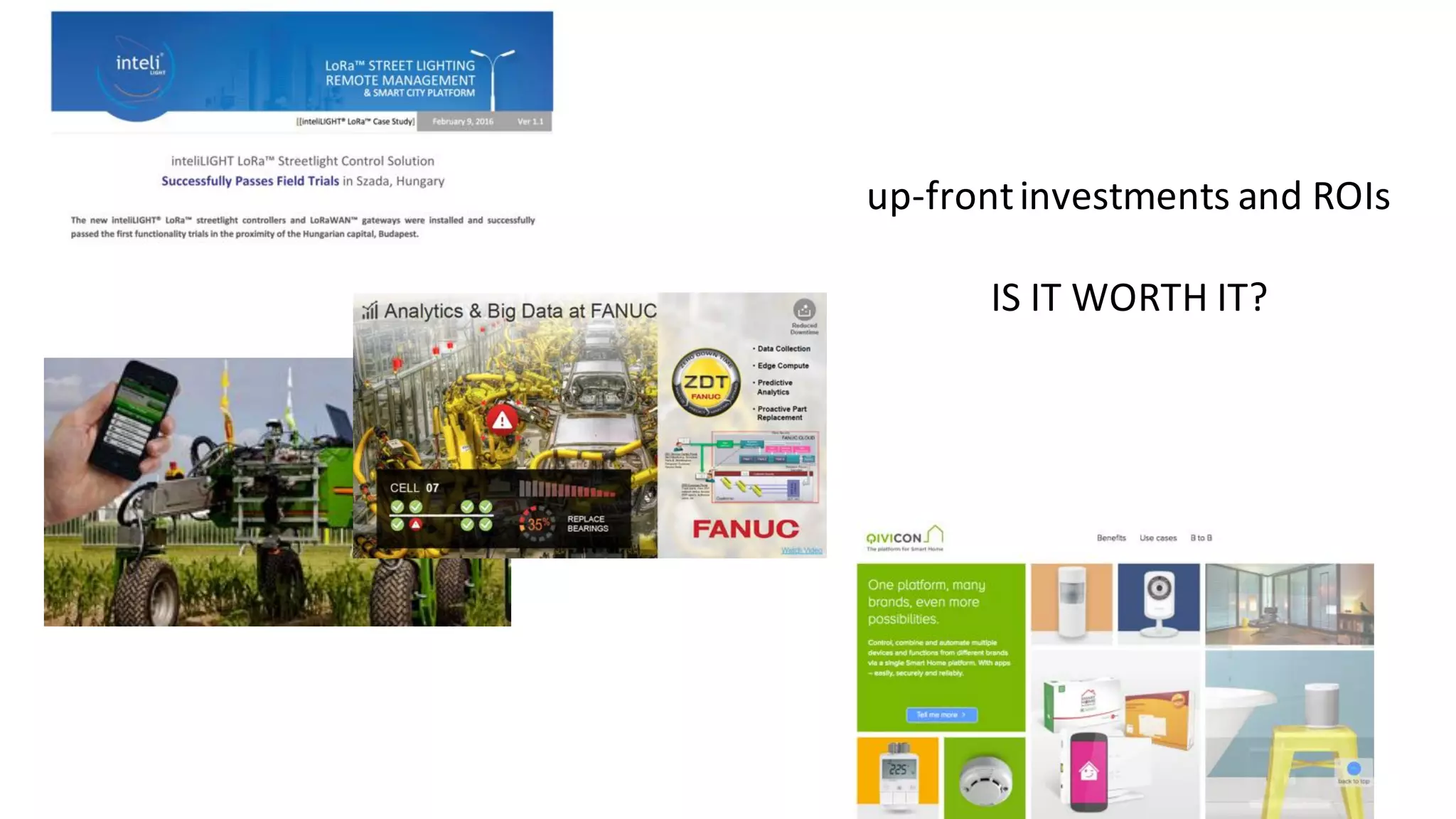 up-front	investments	and	ROIs
IS	IT	WORTH	IT?
 