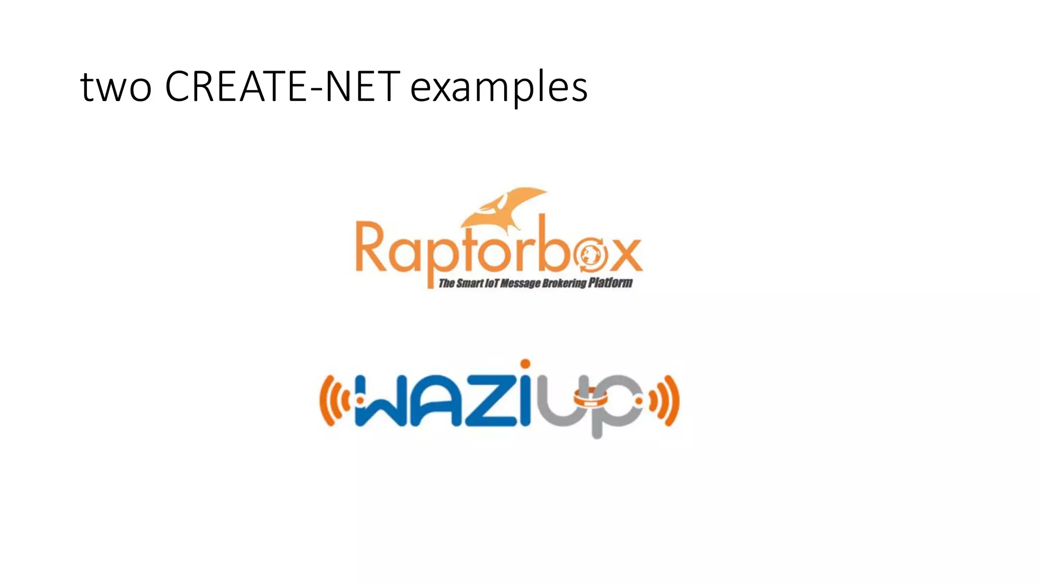 two	CREATE-NET	examples
 