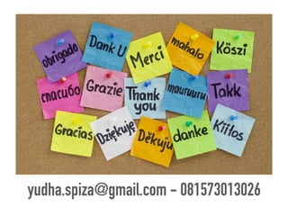 yudha.spiza@gmail.com - 081573013026
 