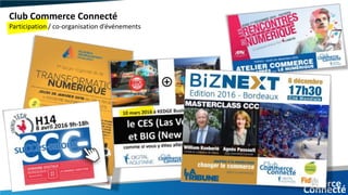 Club Commerce Connecté
Participation / co-organisation d’événements
 
