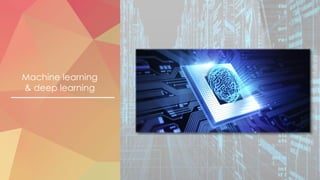 Machine learning
& deep learning
 