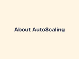 About AutoScaling
 