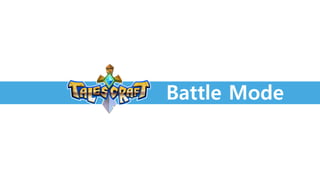 Battle Mode
 