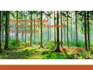 Comparison Study
of Decision Tree Ensembles
for Regression
SEONHO PARK
 