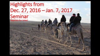 Highlights from
Dec. 27, 2016 – Jan. 7, 2017
Seminar
Baptists for Israel
 
