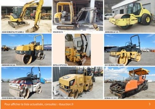 3
DEMAG DF135C2011 CATERPILLAR CB22
2011 BOMAG BW138ADBITELLI DTV310S
AMMANN AC120VOLVO EC15
2008 BOMAG BW120AD-4
AMMANN AV26E
2008 KOMATSU PC50MR-2
Pour afficher la liste actualisée, consultez : rbauction.fr
 