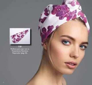 24
Perfecta para usar con tu
Tratamiento Nutritivo
Reparador (pág.23).
TIP:
 