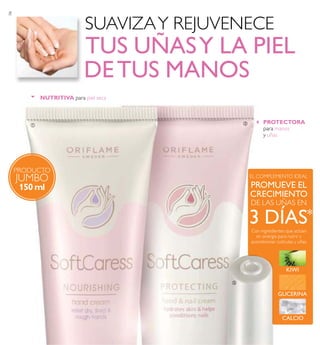 90
PRODUCTO
JUMBO
150 ml
ቢ 

NUTRITIVA para piel seca
PROTECTORA
para manos
y uñas
 