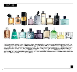 106
ቢ 12190 Toaletní voda Signature 75 ml 779 Kč ባ 19639 Toaletní voda Flamboyant 75 ml 779 Kč ቤ 21559 Toaletní voda Architect 75 ml 779 Kč
ብ 25472 Toaletní voda Power Musk 50 ml 549 Kč ቦ 26764 Toaletní voda Manful 75 ml 649 Kč ቧ 30058 Toaletní voda Men's Collection Citrus
Tonic 75 ml 549 Kč ቨ 30173 Toaletní voda Eclat Homme 75 ml 779 Kč ቩ 30468 Toaletní voda Be the Legend 75 ml 649 Kč ቪ 30540 Toaletní
voda Ascendant Aqua 75 ml 779 Kč ቫ 31074 Toaletní voda So Fever Him 75 ml 779 Kč ቭ 31145 Toaletní voda Glacier Rock 100 ml 549 Kč
ቮ 31236 Toaletní voda Eclat Homme Sport 75 ml 779 Kč ቯ 31288 Toaletní voda Signature Zoom 75 ml 779 Kč ተ 31639 Toaletní voda Excite
Force 75 ml 649 Kč ቱ 31825 Toaletní voda Possess 75 ml 779 Kč ቲ 32159 Toaletní voda Happydisiac Man 75 ml 649 Kč ታ 32636 Toaletní voda
S8 Icon 50 ml 649 Kč ቴ 8020 Toaletní voda S8 50 ml 649 Kč
PRO NĚJ
ቢ
ባ
ቤ
ብ
ቦ
ቧ
ቨ
ቩ
ቪ
ቫ
ቭ
ቮ ቯ
ተ
ቱ ቲ
ታ
ቴ
 