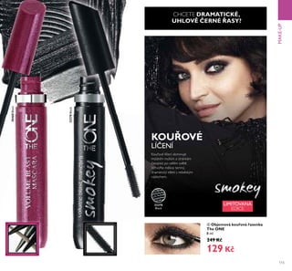 115
MAKE-UP
32278
Black
KOU OVÉ
LÍČENÍ
Kouřové líčení dominuje
módním molům a stránkám
časopisů po celém světě.
Vytvořte měkce temný,
dramatický efekt s rebelským
nádechem.
CHCETE DRAMATICKÉ,
UHLOVĚ ERNÉ ASY?
30460Black
32278Black
ብ ObŘemová řou ová asenřa
The ONE
8 ml
249 K
129 K
LIMITOVANÁ
EDICE
ቤ ብ
 