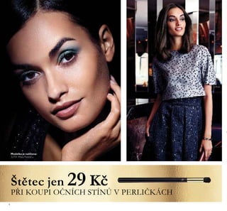 4
Štětec jen 29 Kč
PŘI KOUPI OČNÍCH STÍNŮ V PERLIČKÁCH
Modelka je nalíčena:
32751 Misty Forest.
 