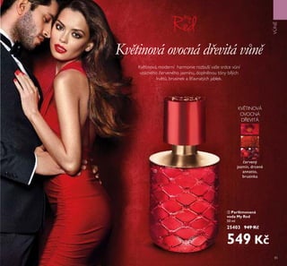 85
KV TINOVÁ
OVOCNÁ
DŘEVITÁ
červený
jasmín, drcené
annatto,
brusinka
Kv tinová, moderní harmonie rozbuší vaše srdce vůní
vzácného červeného jasmínu, dopln nou tóny bílých
kv tů, brusinek a šťavnatých jablek.
VŮNĚ
Květinová ovocná dřevitá vůně
ቤ
ቤ Parfémovaná
voda My Red
50 ml
25403 949 Kč
549 Kč
 