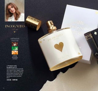 ቢ
94
KVĚTINOVÁ
OVOCNÁ
pralinky,
konvalinka,
mochyně
ቢ Toaletní voda
Incognito pro ni
Lákavý koktejl jiskřivé mochyně
vám rozbuší srdce. Sladké a svěží
tóny malin a rebarbory doplňuje
jemný nádech konvalinek, který
přechází do smyslného akordu
santalového dřeva a pralinek.
50 ml
32538 549 Kč
 